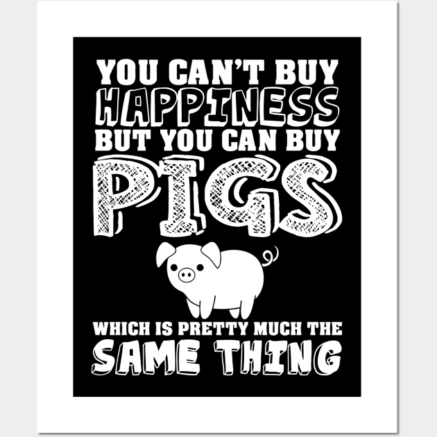 Can't buy happiness buy pigs which is the same Wall Art by mazurprop